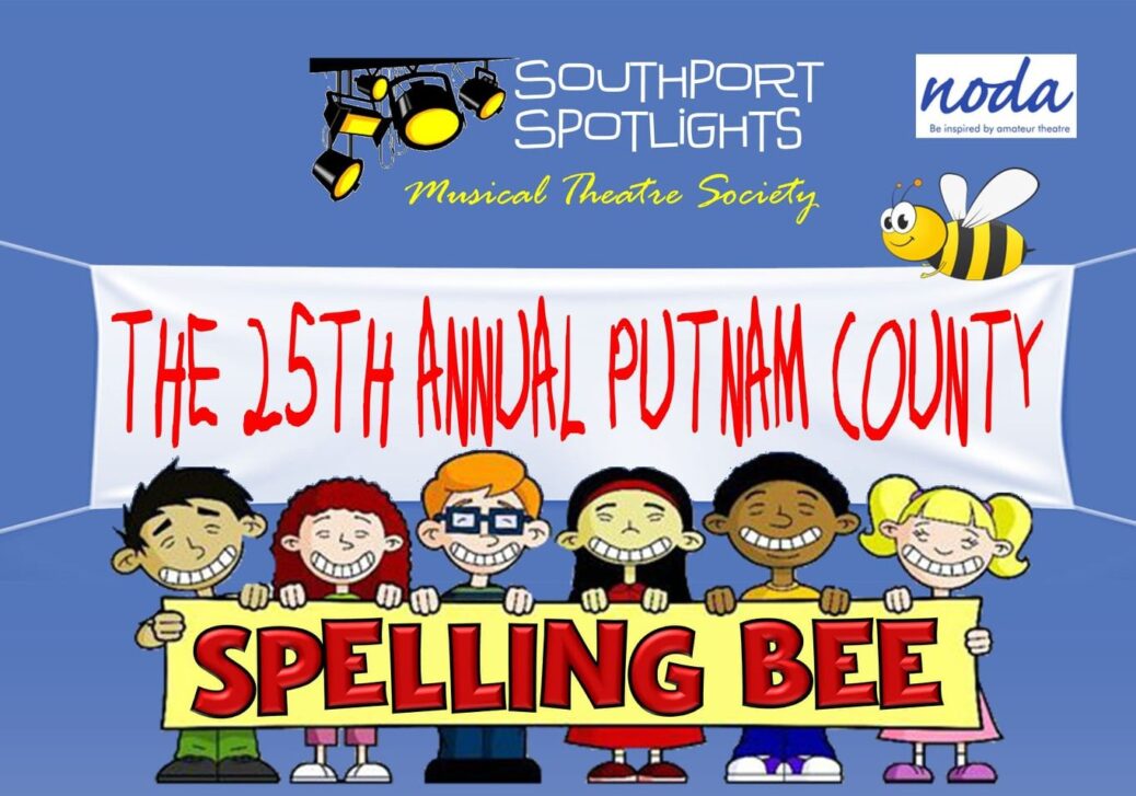 Southport Spotlights Musical Theatre Society are pleased to announce that they are back with their next show - The 25th Annual Putnam County Spelling Bee