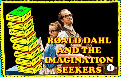 ROALD DAHL AND THE IMAGINATION SEEKERS